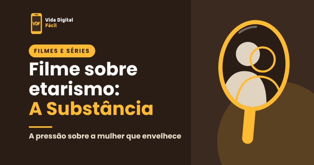 A Substância Espelho de mão com duas silhuetas sobrepostas e o texto Filme sobre etarismo: A Substância, a pressão sobre a mulher que envelhece